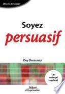 Soyez persuasif