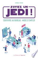 Soyez un Jedi ! Survivre au bureau mode d'emploi