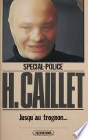 Spécial-police : Jusqu'au trognon...