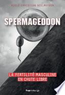Spermageddon - La fertilité masculine est en chute libre