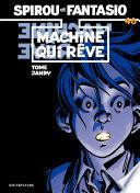 Spirou et Fantasio - Tome 46 - MACHINE QUI REVE