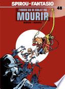 Spirou et Fantasio - Tome 48 - L'Homme qui ne voulait pas mourir