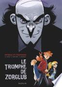 Spirou le triomphe de Zorglub - Le triomphe de Zorglub