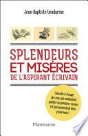 Splendeurs et misères de l’aspirant écrivain