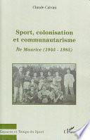 Sport, colonisation et communautarisme