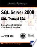SQL Server 2008 - SQL, Transact SQL - Conception et réalisation d'une base de données