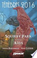 Squirry Park, suivi de Aïda