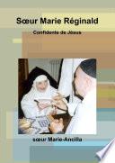 Sœur Marie Réginald Confidente de Jésus