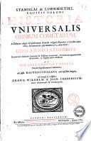 Stanislai de Lubienietski Equitis Poloni Theatrum cometicum duabus partibus constans, quarum prior continet epistolas & communicationes variorum per Europam clarissimorum virorum ... Posterior exhibet Historiam universalem omnium cometarum à tempore diluvii ad ann. 1665 ... et Theatri cometici exitus sive de significatione cometarum ..