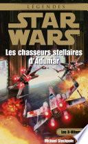Star Wars - Les X-Wings - tome 9 : Les chasseurs stellaires d'Adumar