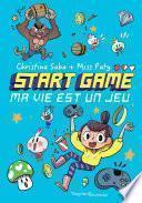 START GAME - Ma vie est un jeu !
