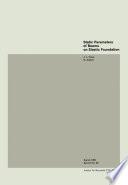 Static Parameters of Beams on Elastic Foundation / Paramètres statiques pour des poutres sur fondation élastique / Statische Parameter von Balken auf elastischer Unterlage