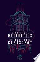 Station Metropolis direction Coruscant