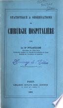 Statistique & observations de chirurgie hospitaliere