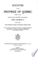 Statutes of the Province of Quebec Passed in the Session Held in the ... Year of the Reign