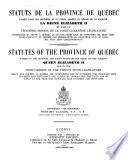 Statutes of the Province of Quebec Passed in the Session Held in the ... Year of the Reign