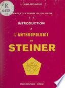 Steiner et la pensée au XXIe siècle (2). Introduction à l'anthropologie de Steiner