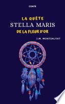 Stella Maris, la quête de la fleur d'or