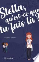 Stella, qu'est-ce que tu fais là? - Tome 1
