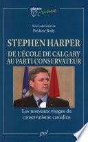 Stephen Harper et l'Ecole de Calgary au parti conservateur