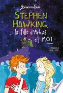 Stephen Hawking, la fille d'Arkas et moi