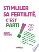 Stimuler sa fertilité, c'est parti !