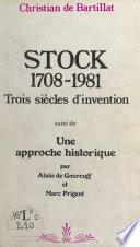 Stock, 1708-1981 : trois siècles d'invention