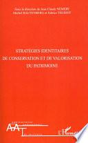 Stratégies identitaires de conservation et de valorisation du patrimoine