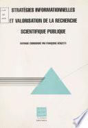 Stratégies informationnelles et valorisation de la recherche scientifique publique