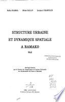 Structure urbaine et dynamique spatiale à Bamako, Mali