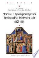 Structures et dynamiques religieuses dans les sociétés de l’Occident latin (1179-1449)