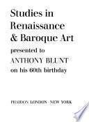 Studies in Renaissance & Baroque Art Presented to Anthony Blunt on His 60th Birthday