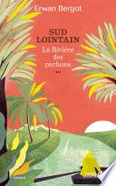 Sud lointain T2 - La Rivière des parfums