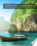 Sudoku livre au format voyage 1 - 120 puzzles de logique faciles à diaboliques pour s'amuser en vacances