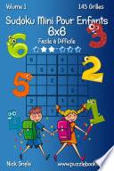 Sudoku Mini Pour Enfants 6x6 - Facile à Difficile - Volume 1 - 145 Grilles