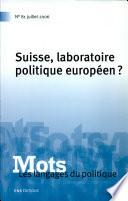 Suisse, laboratoire politique européen?