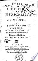 Suite de l'imitation de Jesus-Christ ou les opuscules de Thomas a Kempis