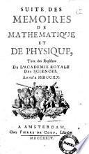 Suite Des Memoires de Mathematique et de Physique