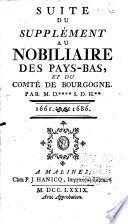 Suite du Supplément au Nobiliaire des Pays-Bas, et du comté de Bourgogne ...