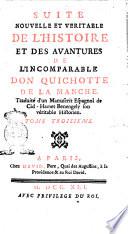 Suite nouvelle et veritable de l'histoire et des avantures de l'incomparable don Quichote de la Manche. Traduit d'un manuscrit espagnol de Cid-Hamet Benengely son véritable histoire. Tome premier [- sixieme]