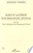 Sujet et altérité sur Emmanuel Lévinas