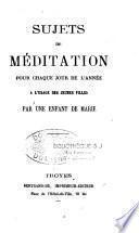 Sujets de méditation pour chaque jour de l'année à l'usage des jeunes filles