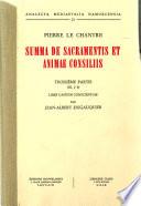 Summa de sacramentis et animae consiliis: pte.(1)De sacramentis legalibus. De baptismo. De confirmatione. De extremaunctione. De eucharistia. 3.ptie.(2)Tractatus de paenitentia et excommunicatione