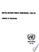 Summary of Proceedings of the United Nations wheat Conference, 1955-56