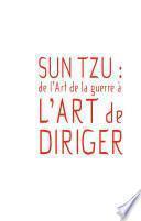 Sun Tzu : de L'art de la guerre à l'art de diriger