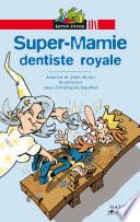 Super-Mamie dentiste royale