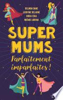 Super Mums – Parfaitement imparfaites ! (teaser)