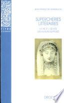 Supercheries littéraires : La vie et l'œuvre des auteurs supposés. Nouvelle édition revue et augmentée / Préface de Michel Arrivé