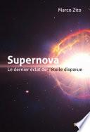 Supernova, le dernier éclat de l'étoile disparue