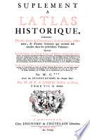 Suplément a l'Atlas Historique, Contenant Diverses piéces de Chronologie, de Genealogie, d'Histoire, & d'autres Sciences qui avoient été omises dans les précédens Volumes